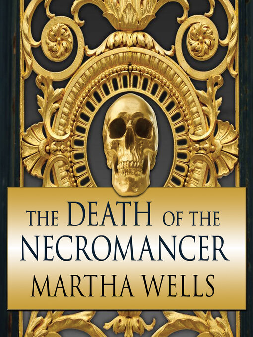 Title details for The Death of the Necromancer by Martha Wells - Available